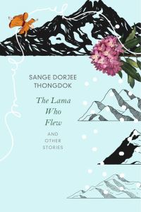 Book Cover for The Lama Who Flew by Sange Dorjee Thongdok