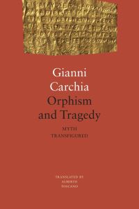 Book Cover for Orphism and Tragedy by Gianni Carchia