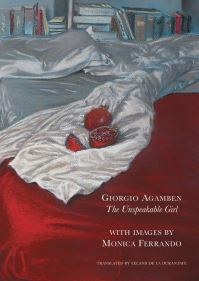 Book Cover for The Unspeakable Girl by Giorgio Agamben, Monica Ferrando