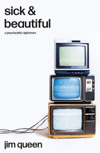 Book Cover for Sick & Beautiful by Jim Queen