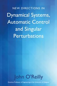 Book Cover for New Directions in Dynamical Systems, Automatic Control and Singular Perturbations by J OReilly