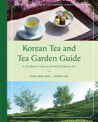 Book Cover for Korean Tea and Tea Garden Guide by YangSeok Yoo, Esther Yoo