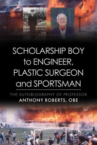 Book Cover for Scholarship Boy to Engineer, Plastic Surgeon and Sportsman by Anthony Roberts