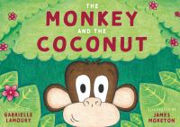 Book Cover for The Monkey and the Coconut by Gabrielle Lamoury