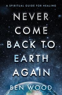 Book Cover for Never Come Back to Earth Again by Ben Wood