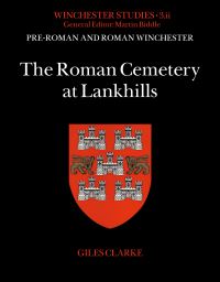 Book Cover for Pre-Roman and Roman Winchester. Part II The Roman Cemetery at Lankhills by Giles Clarke
