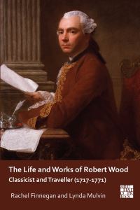 Book Cover for The Life and Works of Robert Wood by Rachel Finnegan