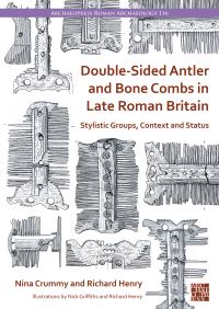 Book Cover for Double-Sided Antler and Bone Combs in Late Roman Britain by Nina Crummy, Richard Henry