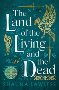 Book Cover for The Land of the Living and the Dead by Shauna Lawless