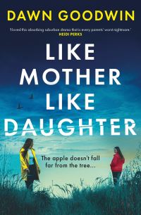 Book Cover for Like Mother, Like Daughter by Dawn Goodwin