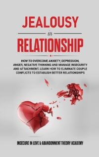 Book Cover for Jealousy in Relationship by Insecure In Love  Abandonment, Theory Academy