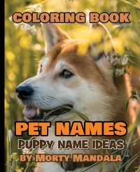 Book Cover for Coloring Book - Pet Names - Puppy Name Ideas - 75+ Names Over Mandalas by Morty Mandala