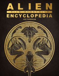 Book Cover for Alien Film Franchise Encyclopedia by Joe Fordham