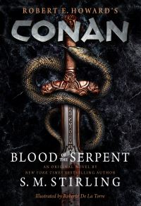 Book Cover for Blood of the Serpent by S M Stirling, Robert E Howard