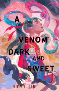 Book Cover for A Venom Dark and Sweet by Judy I Lin