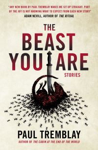 Book Cover for The Beast You Are by Paul Tremblay
