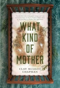 Book Cover for What Kind of Mother by Clay McLeod Chapman