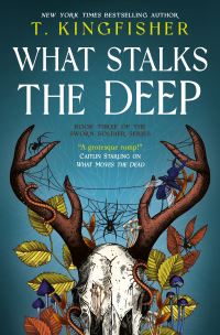 Book Cover for What Stalks the Deep by T Kingfisher