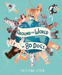 Book Cover for Around the World in 80 Dogs by Kristyna Litten