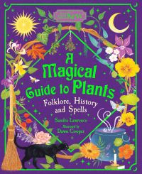 Book Cover for A Magical Guide to Plants by Sandra Lawrence