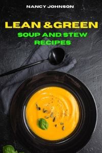 Book Cover for Lean and Green Soup and Stew Recipes by Nancy Johnson