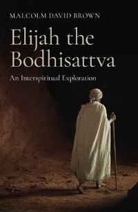 Book Cover for Elijah the Bodhisattva by Malcolm Brown