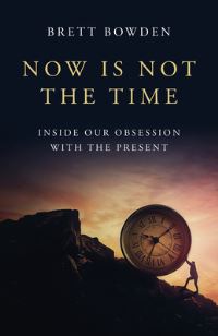 Book Cover for Now Is Not the Time by Brett Bowden