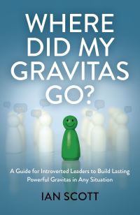 Book Cover for Where Did My Gravitas Go? by Ian Scott