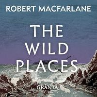 Book Cover for The Wild Places by Robert Macfarlane