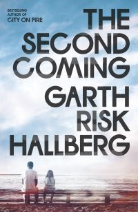 Book Cover for The Second Coming by Garth Risk Hallberg