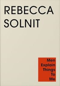 Book Cover for Men Explain Things to Me by Rebecca Solnit