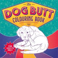 Book Cover for The Dog Butt Colouring Book by Igloo Books Ltd