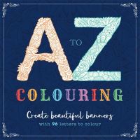 Book Cover for A to Z Colouring by Igloo Books Ltd