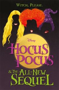 Book Cover for Hocus Pocus & The All New Sequel by A W Jantha, Mick Garris, Neil Cuthbert, David Kirschner, Walt Disney Pictures