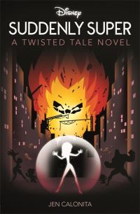 Book Cover for Suddenly Super by Jen Calonita, Walt Disney Pictures