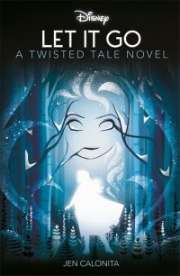 Book Cover for Let It Go by Jen Calonita, Walt Disney Pictures