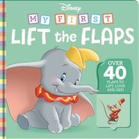Book Cover for My First Lift the Flaps by Dodie Smith, Thomas Rowe, A A Milne, Ernest H Shepard, Disney Enterprises 1996 