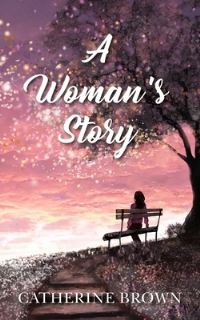 Book Cover for A Woman's Story by Catherine Brown