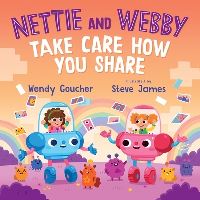 Book Cover for Nettie and Webby - Take Care How You Share by Wendy Goucher