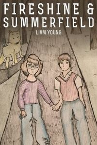Book Cover for Fireshine and Summerfield by Liam Young
