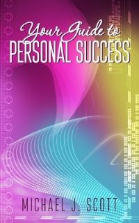 Book Cover for Your Guide to Personal Success by Michael J Scott