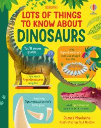 Book Cover for Lots of Things to Know About Dinosaurs by James Maclaine