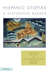 Book Cover for Hispanic Utopias by Hugo García