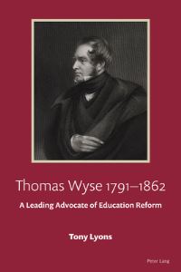 Book Cover for Thomas Wyse, 1791-1862 by Tony Lyons