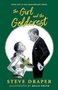 Book Cover for The Girl and the Goldcrest by Steve Draper