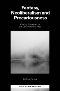 Book Cover for Fantasy, Neoliberalism and Precariousness by Jérémy Vachet