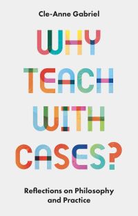 Book Cover for Why Teach With Cases? by CleAnne Gabriel