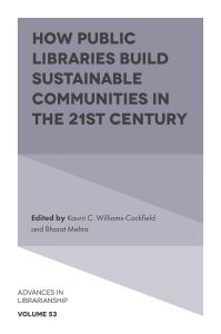 Book Cover for How Public Libraries Build Sustainable Communities in the 21st Century by Kaurri C WilliamsCockfield, Bharat Mehra