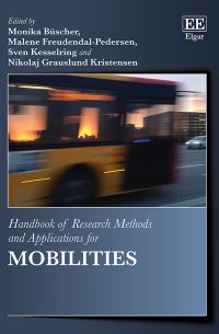 Book Cover for Handbook of Research Methods and Applications for Mobilities by Monika Büscher, Malene FreudendalPedersen, Sven Kesselring, Nikolaj Grauslund Kristensen