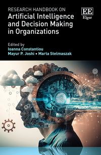 Book Cover for Research Handbook on Artificial Intelligence and Decision Making in Organizations by Ioanna Constantiou, Mayur P Joshi, Marta Stelmaszak